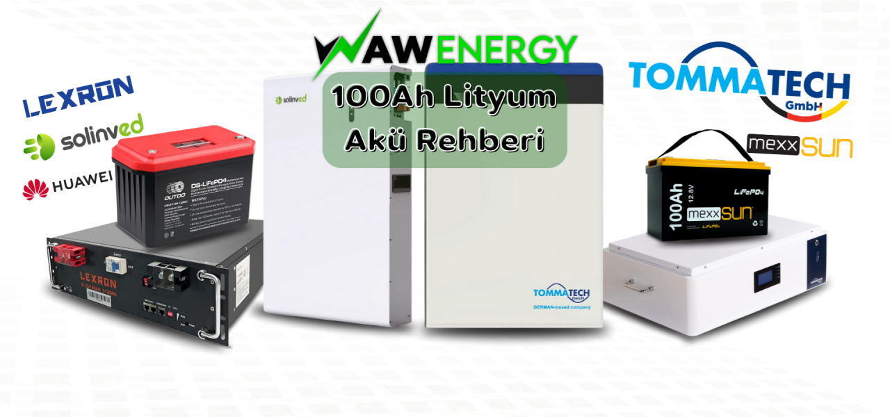 100Ah Lityum Akü Fiyatları ve Alternatifleri 2025 Rehberi